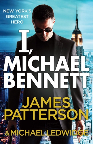 Book cover of I, Michael Bennett by James Patterson