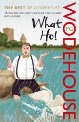 Book cover of What Ho! by P.G. Wodehouse