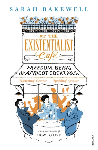 Book cover of At The Existentialist Café by Sarah Bakewell