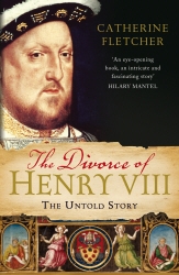 Book cover of The Divorce of Henry VIII by Catherine Fletcher