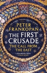 Book cover of The First Crusade by Peter Frankopan