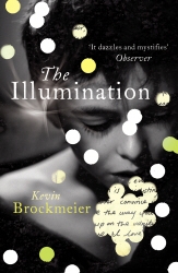 Book cover of The Illumination by Kevin Brockmeier