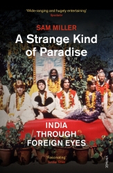 Book cover of A Strange Kind of Paradise by Sam Miller