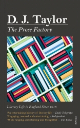 Book cover of The Prose Factory by D J Taylor