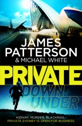 Book cover of Private Down Under by James Patterson, Michael White