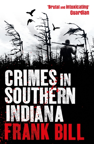 Book cover of Crimes in Southern Indiana by Frank Bill