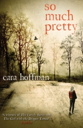 Book cover of So Much Pretty by Cara Hoffman