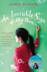Book cover of An Invisible Sign of My Own by Aimee Bender