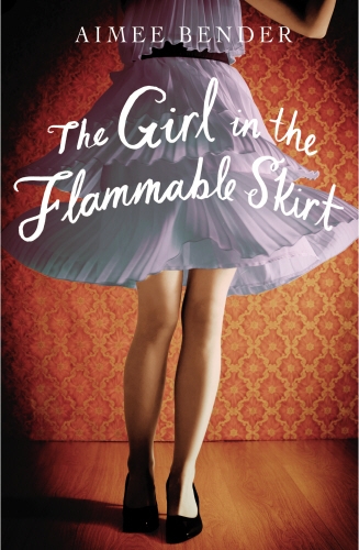 Book cover of The Girl in the Flammable Skirt by Aimee Bender