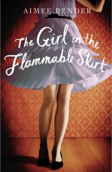 Book cover of The Girl in the Flammable Skirt by Aimee Bender