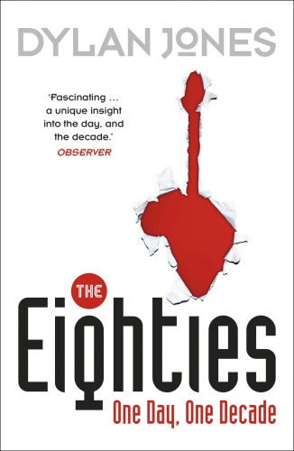 Book cover of The Eighties by Dylan Jones
