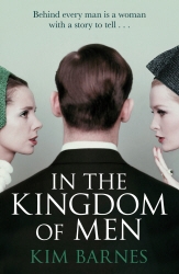 Book cover of In the Kingdom of Men by Kim Barnes