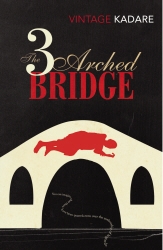 Book cover of The Three-Arched Bridge by Ismail Kadare