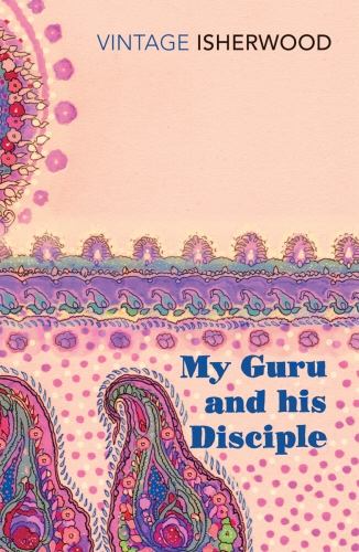 Book cover of My Guru and His Disciple by Christopher Isherwood