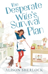 Book cover of The Desperate Wife’s Survival Plan by Alison Sherlock