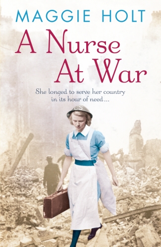 Book cover of A Nurse at War by Maggie Holt