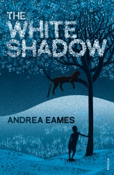Book cover of The White Shadow by Andrea Eames