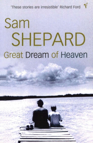 Book cover of Great Dream Of Heaven by Sam Shepard