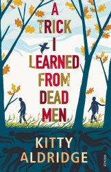 Book cover of A Trick I Learned from Dead Men by Kitty Aldridge