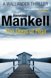 Book cover of The Dogs of Riga by Henning Mankell