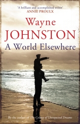Book cover of A World Elsewhere by Wayne Johnston