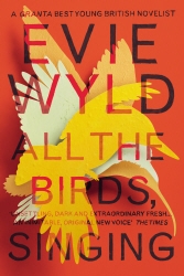 Book cover of All the Birds, Singing by Evie Wyld