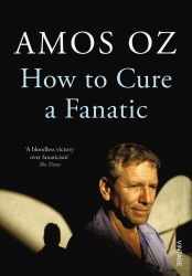 Book cover of How to Cure a Fanatic by Amos Oz