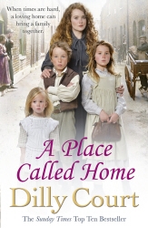 Book cover of A Place Called Home by Dilly Court