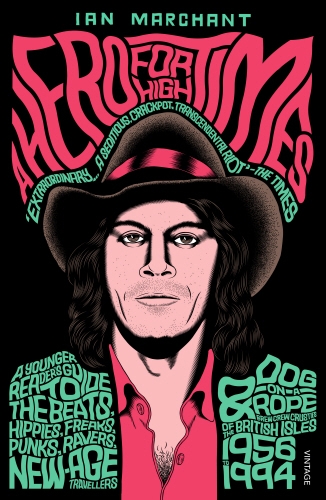 Book cover of A Hero for High Times by Ian Marchant