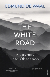 Book cover of The White Road by Edmund de Waal