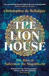 Book cover of The Lion House by Christopher de Bellaigue