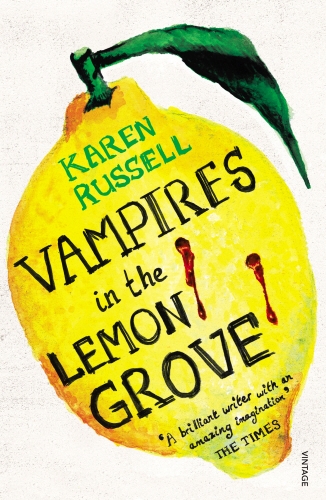 Book cover of Vampires in the Lemon Grove by Karen Russell