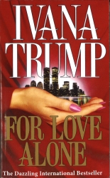 Book cover of For Love Alone by Ivana Trump