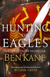 Book cover of Hunting the Eagles by Ben Kane