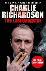 Book cover of The Last Gangster by Charlie Richardson