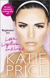 Book cover of Love, Lipstick and Lies by Katie Price