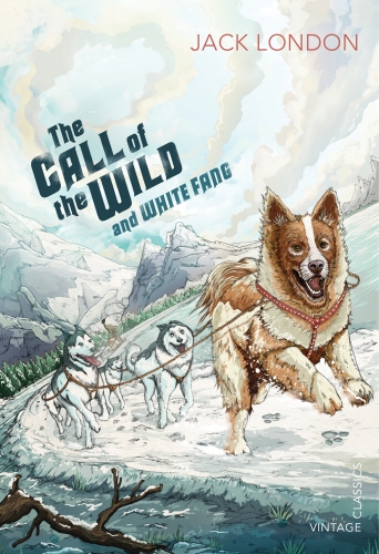 Book cover of The Call of the Wild and White Fang by Jack London