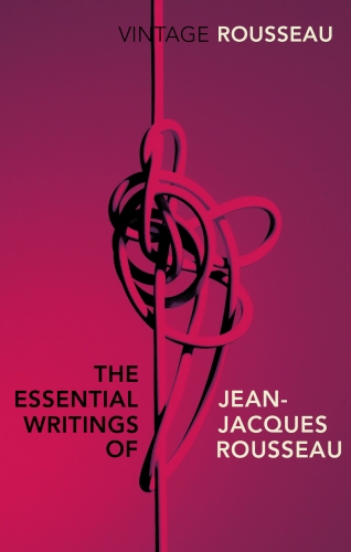 Book cover of The Essential Writings of Jean-Jacques Rousseau by Jean-Jacques Rousseau
