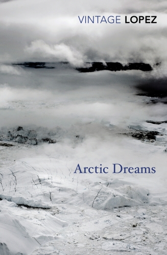 Book cover of Arctic Dreams by Barry Lopez