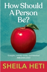 Book cover of How Should a Person Be? by Sheila Heti