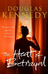 Book cover of The Heat of Betrayal by Douglas Kennedy