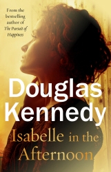 Book cover of Isabelle in the Afternoon by Douglas Kennedy