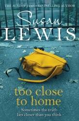 Book cover of Too Close To Home by Susan Lewis