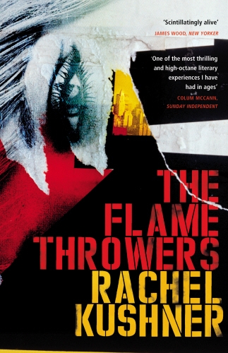 Book cover of The Flamethrowers by Rachel Kushner