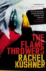 Book cover of The Flamethrowers by Rachel Kushner