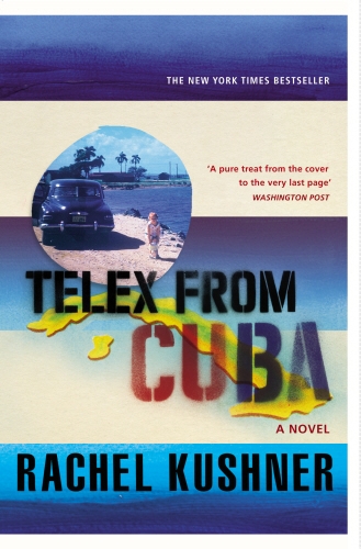 Book cover of Telex from Cuba by Rachel Kushner