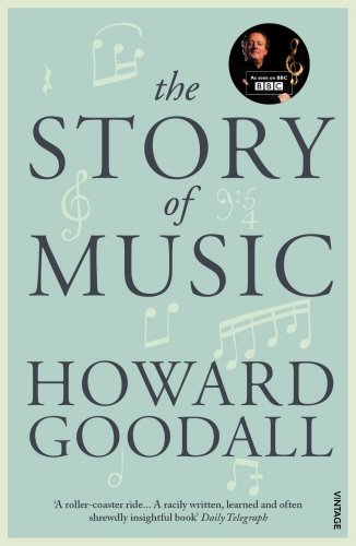Book cover of The Story of Music by Howard Goodall