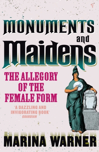 Book cover of Monuments And Maidens by Marina Warner