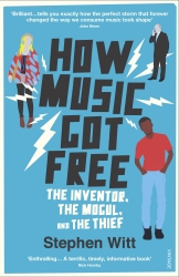 Book cover of How Music Got Free by Stephen Richard Witt