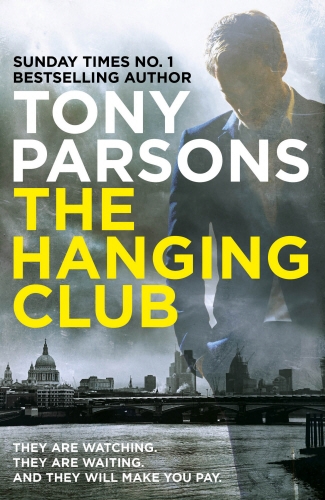 Book cover of #3 - The Hanging Club by Tony Parsons